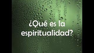 ¿Qué es la espiritualidad [upl. by Harras824]