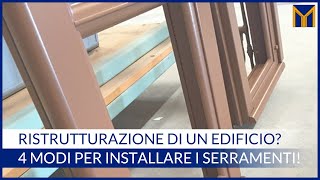 Quattro modi per installare serramenti in un edificio in ristrutturazione [upl. by Chaing]