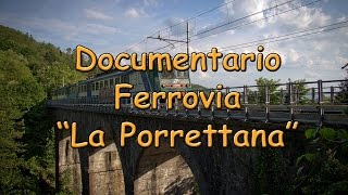 Documentario Ferrovia quot LA PORRETANA quot Bologna  Pistoia quot ora il cielo corre veloce ” [upl. by Ynohtnaleahcim]