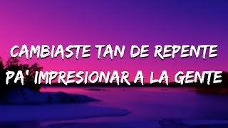 Cambiaste tan de repente  letra [upl. by Ilsel]