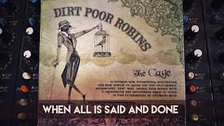 Dirt Poor Robins  When All is Said and Done Official Audio [upl. by Zelig37]