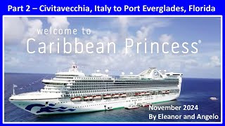 Civitavecchia Italy to Port Everglades Florida Cruise November 2024  Part 2 [upl. by Nodarse297]