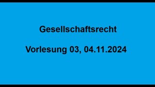 03 Vorlesung Gesellschaftsrecht Einheit 2 bis Ende 3 Vorlesung [upl. by Files993]