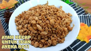 RESEP AYAM KECAP UNTUK ISIAN ANEKA ROTIENAKLEZAT DAN SIMPLE [upl. by Leumhs]