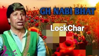 LOKCHAR  Gh Nabi Bhat kashmiri song new  ghulam nabi bhat songs kashmiri [upl. by Nemzaj462]