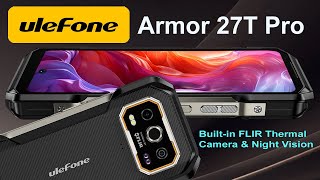 Introducing Ulefone Armor 27T Pro Worlds First 5G Thermal Camera and Night Vision [upl. by Trout442]