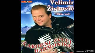 Velimir Zivkovic Velja  Uzicko kolo  Audio 2005 [upl. by Atronna719]