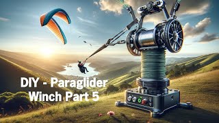 Paragliding Winch DIY on a Budget  Episode 5 [upl. by Daria]