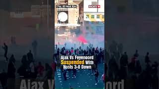 Police Use Tear Gas On Ajax Fans  Ajax Vs Feyenoord Suspended With Hosts 30 Down  N18S [upl. by Eissim]