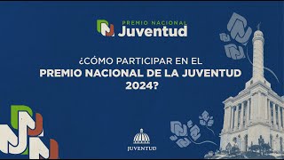 ¿Cómo participar en el Premio Nacional de la Juventud 2024 del Ministerio de la Juventud [upl. by Mcloughlin]