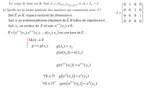 Part 1 Commutant dun endomorphisme nilpotent dindice n ds un ev de dimension n  Csq matricielle [upl. by Aneled94]