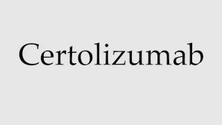 How to Pronounce Certolizumab [upl. by Maia622]