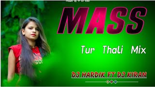 MASS TUR THALI MIX DJ HARDIK Y1 DJ KIRU [upl. by Tortosa868]