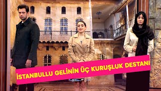 İstanbullu Gelinin Üç Kuruşluk Destanı  106Bölüm Yersiz Dizi 5 [upl. by Thatch]