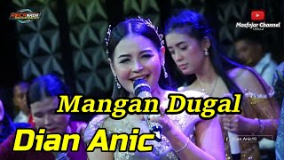 MANGAN DUGAL  DIAN ANIC  ANICA NADA LIVE PASURUAN CIREBON [upl. by Eceinhoj]