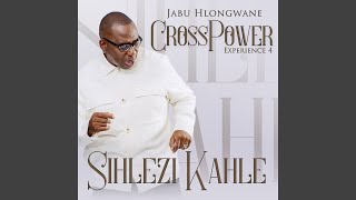 Crosspower Experience 4  Sihlezi Kahle Live [upl. by Aimet]