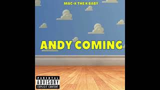 MacK The K Baby  Andy Coming Official Audio [upl. by Naujud]