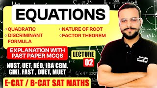 Equations  Discriminant Roots amp Factor Theorem  OneShot Lecture 02  ECAT NET BCAT SAT NTS [upl. by Laynad33]