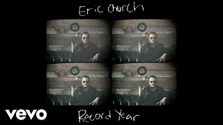 Eric Church  Record Year Official Audio [upl. by Najib]