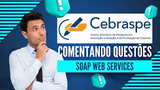 Comentando questões sobre SOAP Web Services da banca CEBRASPE [upl. by Nayek]