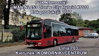 PUK Komorniki  Linia 703 MAN NL253 Lions City Hybrid 7011 [upl. by Uno]