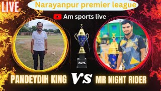 Narayanpur premier league cricket tournament Mr knight Rider VS pandeydih super king cricket [upl. by Tristan]