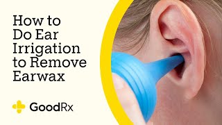 How to Do Ear Irrigation to Remove Earwax  GoodRx [upl. by Ttelracs]