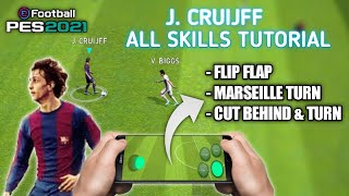 J CRUIJFF All Skills Tutorial In Pes 2021 Mobile [upl. by Kcirted753]