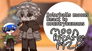 🌑🌕Solarballs moons react to countryhumans Part2 Moons reaction👀 [upl. by Doggett753]