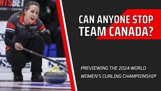 2024 World Womens Curling Championship Preview  Can Anyone Stop Team Homan and Canada [upl. by Bound]