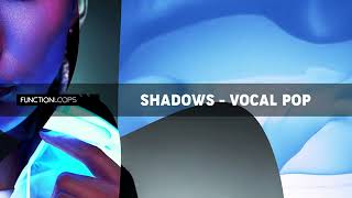 Function Loops  Shadows  Vocal Pop [upl. by Triplett456]