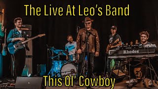 The Live At Leos Band Plays This Ol Cowboy [upl. by Karb]