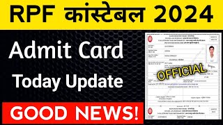 RPF Constable Admit Card 2024🔥 Today Latest Update  Good News [upl. by Ellehsar287]