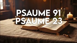 PSAUME 91 et PSAUME 23  Les deux prières les plus puissantes de la Bible [upl. by Gettings]