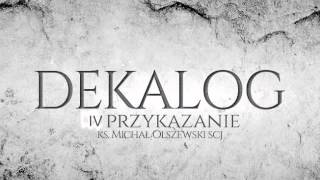 ks Michał Olszewski SCJ  Dekalog IV Przykazanie [upl. by Drol360]