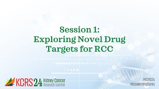 KCRS24 Session One Exploring Novel Drug Targets for RCC [upl. by Ayotahs]