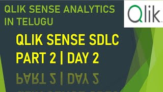 Qlik Sense SDLC Part 2  DAY 2  TELUGU [upl. by Zaria960]