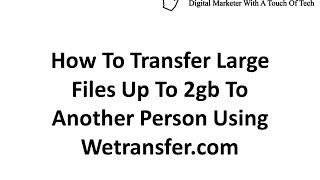 How to Transfer Large Files up to 2gb using Wetransfercom [upl. by Harihs266]