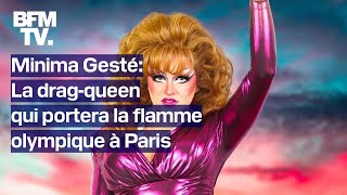 quotCest une fiertéquot Minima Gesté la dragqueen qui relayera la flamme olympique à Paris [upl. by Ilatan116]