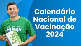 CALENDÁRIO NACIONAL DE VACINAÇÃO 2024 [upl. by Nehtan270]