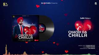 Chandi Da Challa  Sahbi Metley  Sm Rhymes  Latest Punjabi song 2021 [upl. by Rufford975]