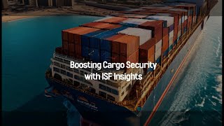 Boosting Cargo Security with ISF Insights [upl. by Krug]