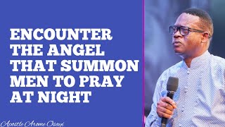 ENCOUNTER THE ANGEL THAT SUMMON MEN TO PRAY AT NIGHT  APOSTLE AROME OSAYI [upl. by Hyland]