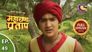 Bharat Ka Veer Putra  Maharana Pratap  भारत का वीर पुत्र  महाराणा प्रताप  Ep 49  Full Episode [upl. by Aisyram]