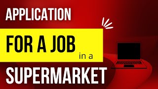 How to Write An Application for a Job in a Supermarket  job application letter [upl. by Ivie900]