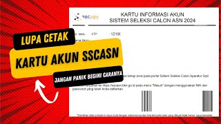 Solusi JIka Lupa Cetak Kartu Akun SSCASN [upl. by Nnaid]