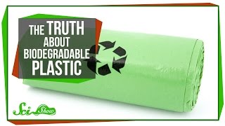 The Truth About Biodegradable Plastic [upl. by Claribel303]