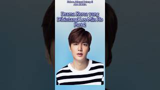 DRAMA KOREA YANG DIBINTANGI LEE MIN HO PART 2 [upl. by Nydnarb]