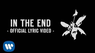 In The End Official Lyric Video  Linkin Park [upl. by Luas]