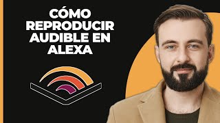 Cómo reproducir Audible en Alexa [upl. by Atiragram]